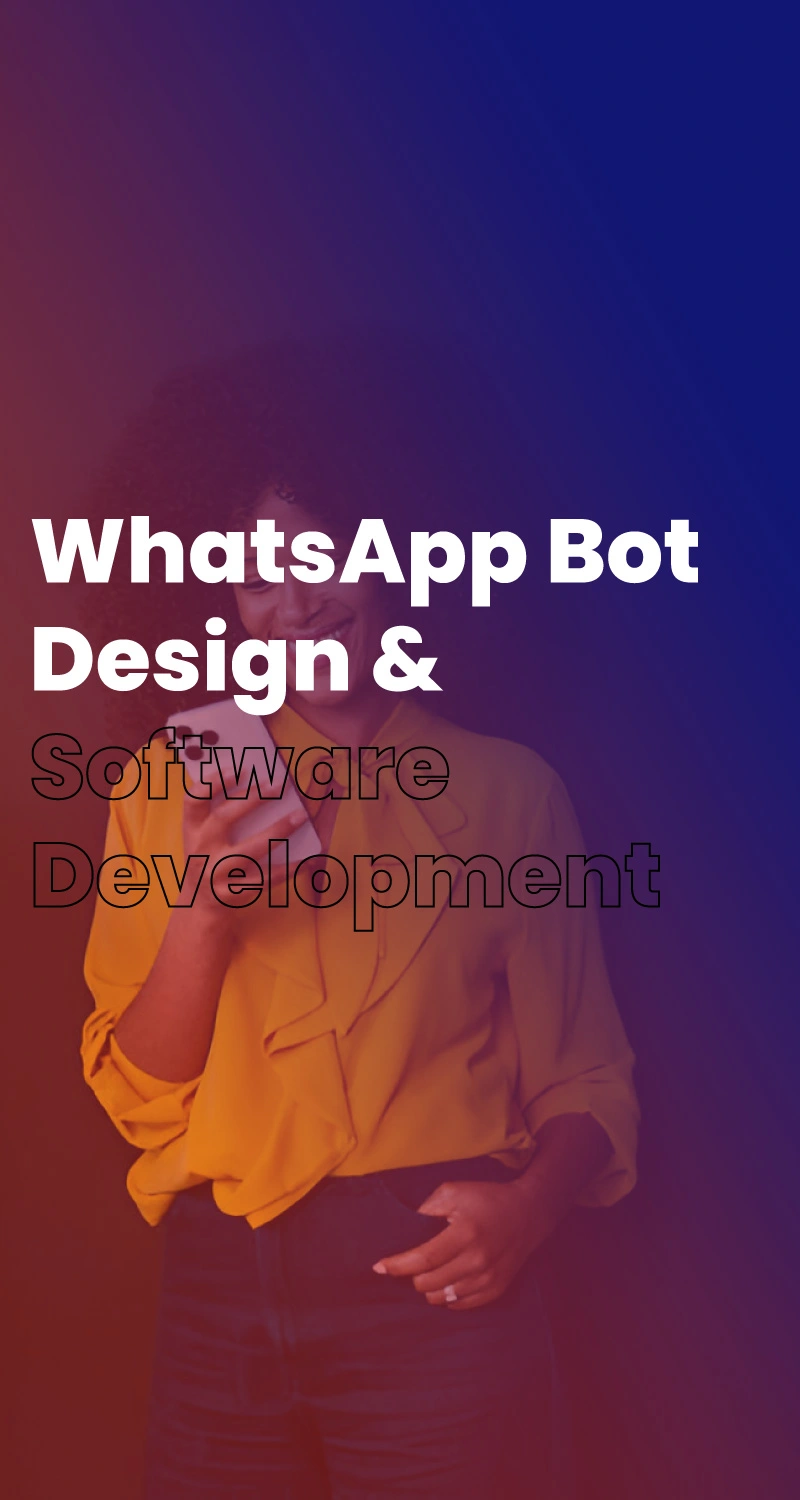 WhatsApp Bot Design & SoftwareDevelopment